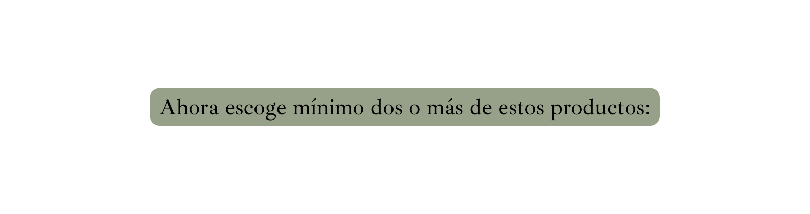 Ahora escoge mínimo dos o más de estos productos